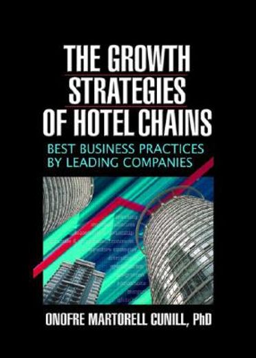 the growth strategies of hotel chains,best business practices by leading companies
