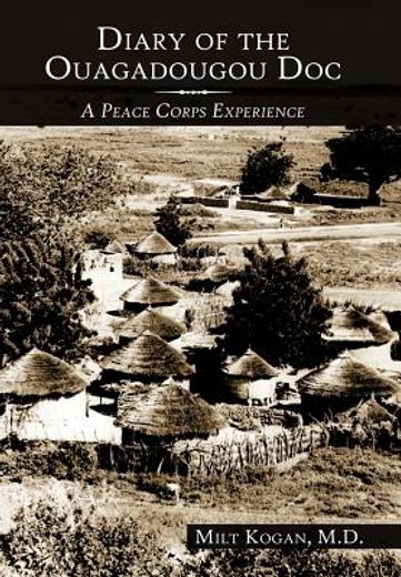 diary of the ouagadougou doc,a peace corps experience (en Inglés)