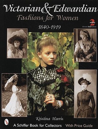 victorian & edwardian fashions for women, 1840-1919