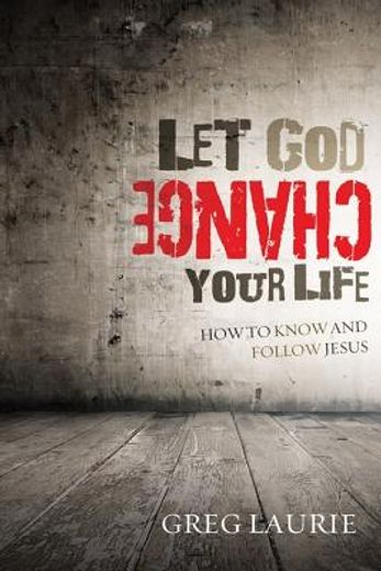 let god change your life,how to know and follow jesus (en Inglés)