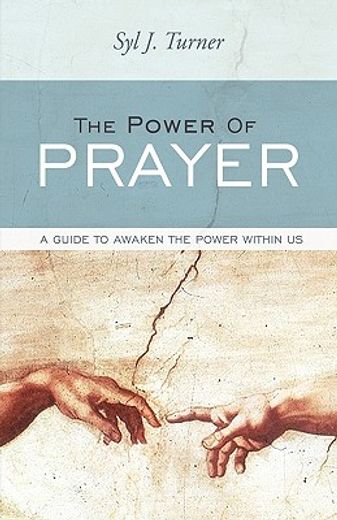 the power of prayer,a guide to awaken the power within us (en Inglés)