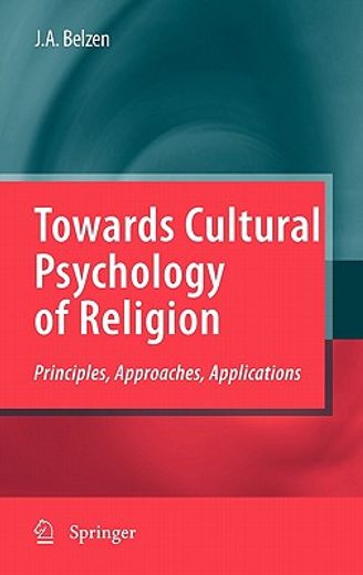 towards cultural psychology of religion,principles, approaches, applications
