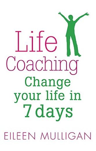life coaching,change your life in 7 days