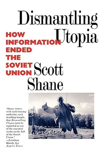 dismantling utopia,how information ended the soviet union