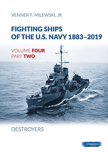 Fighting Ships of the U.S. Navy 1883-2019: Volume 4, Part 2 - Destroyers (1918-1937) (en Inglés)