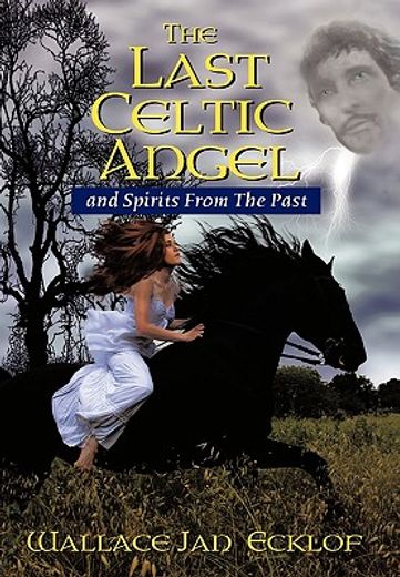 the last celtic angel,and spirits from the past