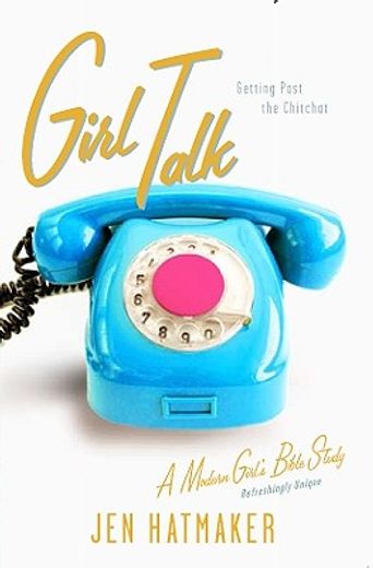 girl talk,getting past the chitchat (en Inglés)