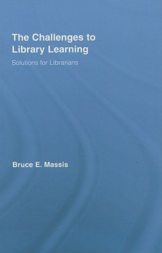 the challenges to library learning,solutions for librarians
