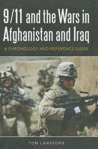 9-11 and the wars in afghanistan and iraq,a chronology and reference guide