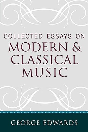 collected essays on modern and classical music