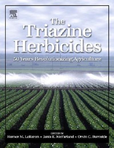 the triazine herbicides,50 years revolutioninzing agriculture