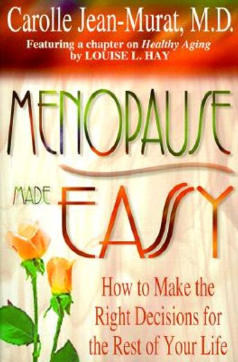 menopause made easy,how to make the right decisions for the rest