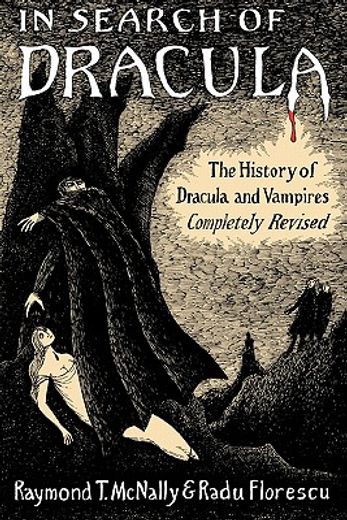 in search of dracula,the history of dracula and vampires (en Inglés)