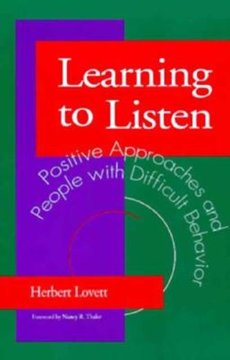 learning to listen,positive approaches and people with difficult behavior
