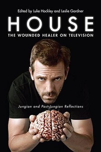 house: the wounded healer on television,jungian and post-jungian reflections