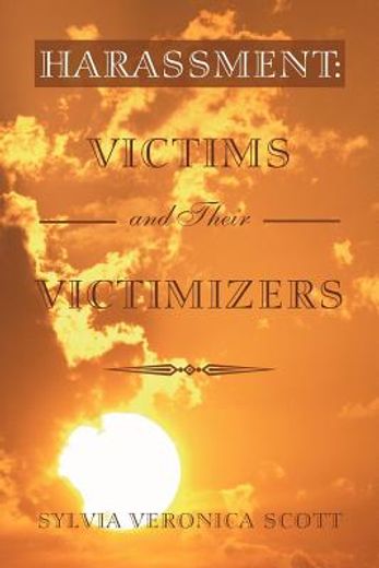 harassment,victims and their victimizers