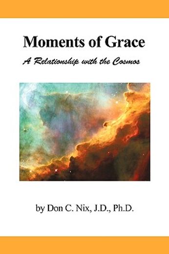 moments of grace,a relationship with the cosmos