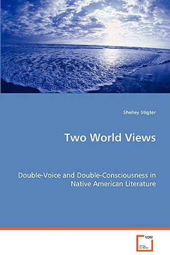 two world views - double-voice and double-consciousness in native american literature