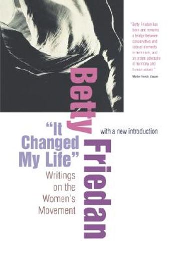 it changed my life,writings on the women`s movement
