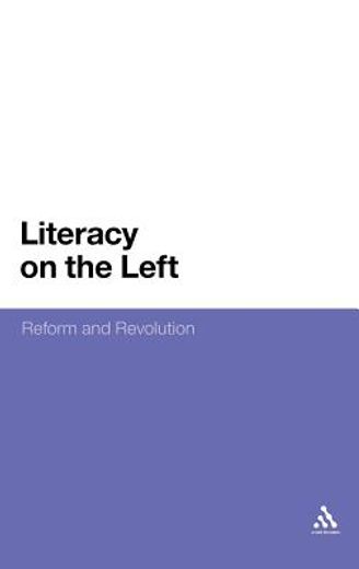 literacy on the left,reform and revolution