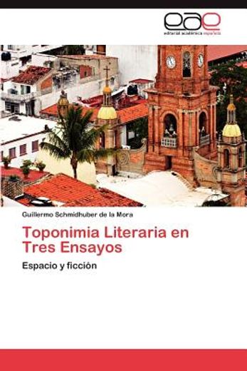 toponimia literaria en tres ensayos (in Spanish)