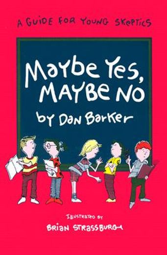 maybe yes, maybe no,a guide for young skeptics (en Inglés)