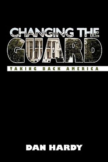 changing the guard,taking back america