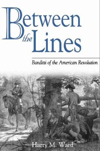 between the lines,banditti of the american revolution