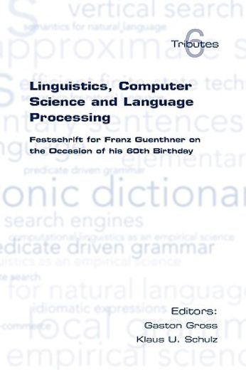 linguistics, computer science and language processing,festschrift for franz guenthner on the occasion of his 60th birthday