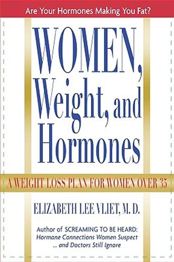 women, weight, and hormones,a weight-loss plan for women over 35 (en Inglés)