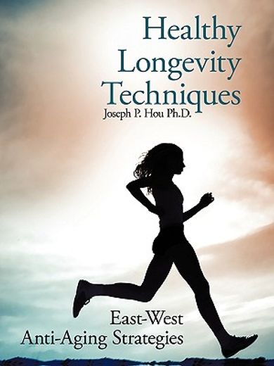 healthy longevity techniques,east-west anti-aging strategies