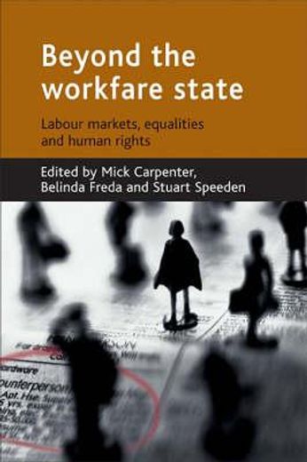 beyond the workfare state,labour markets, equality and human rights