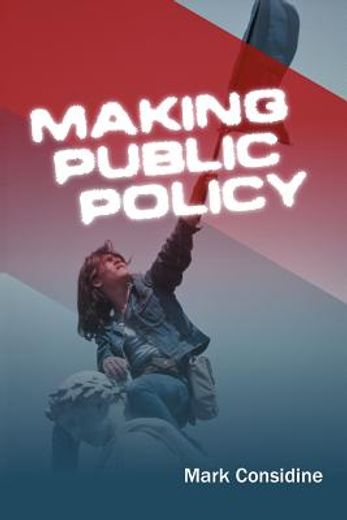 making public policy,institutions, actors, strategies