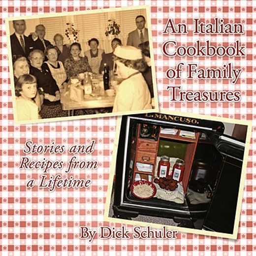 an italian cookbook of family treasures,stories and recipes from a lifetime