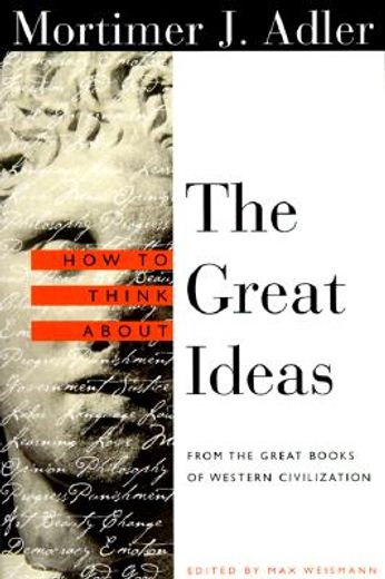 how to think about the great ideas,from the great books of western civilization