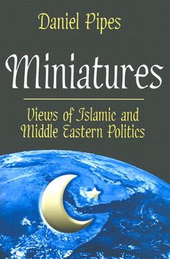 miniatures,views of islamic and middle eastern politics