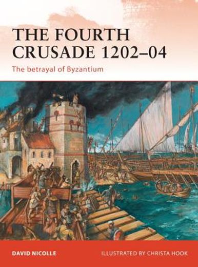 the fourth crusade 1202-04,the betrayal of byzantium
