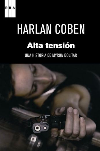 Alta Tension (Serie Myron Bolitar 10) (Premio Internacional Novel a Negra 2010)