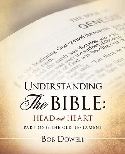 understanding the bible: head and heart: part one: the old testament