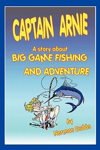 captain arnie: a story about big game fishing and adventure