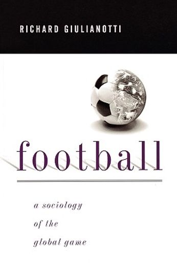 football,a sociology of the global game