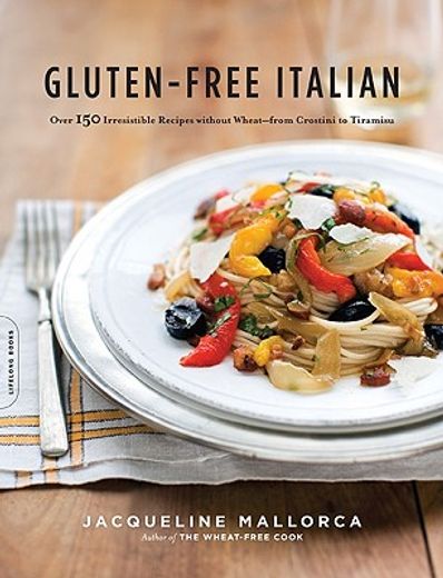 gluten-free italian,over 150 recipes without wheat from crostini to tiramisu (en Inglés)
