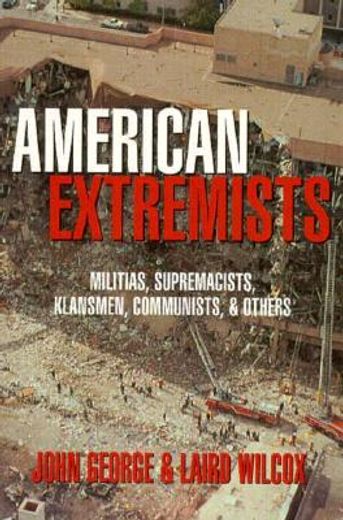 american extremists,militias, supremacists, klansmen, communists & others