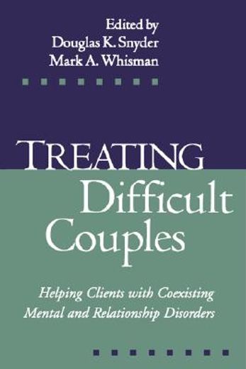 treating difficult couples,helping clients with coexisting mental and relationship disorders