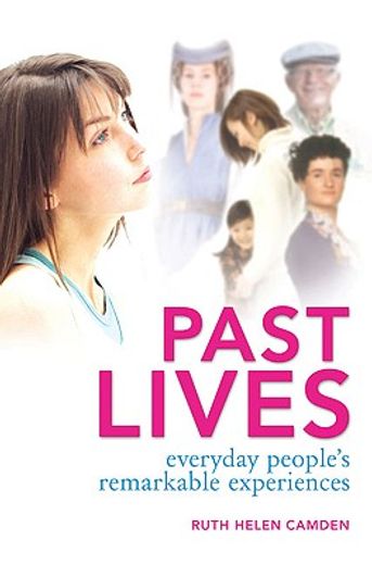 Past Lives: Everyday People's Remarkable Experiences (en Inglés)