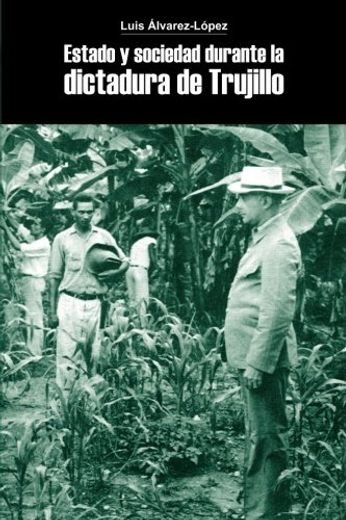 Estado y Sociedad Durante la Dictadura de Trujillo