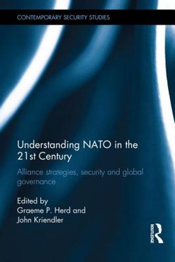 understanding nato in the 21st century,alliance strategies, security and global governance