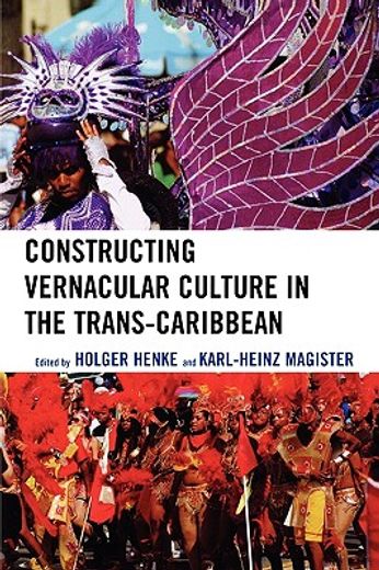 constructing vernacular culture in the trans-caribbean