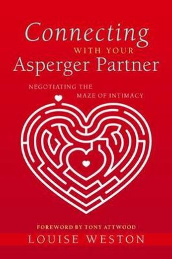 connecting with your asperger partner,negotiating the maze of intimacy