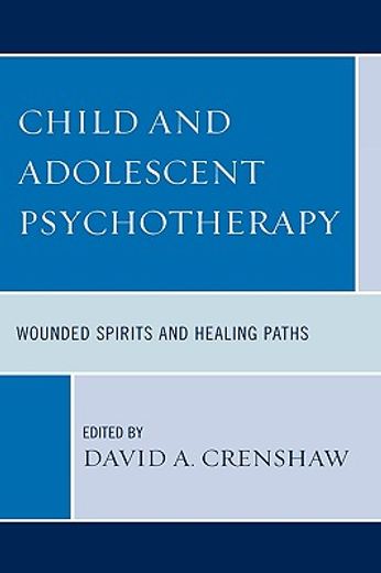 child and adolescent psychotherapy,wounded spirits and healing paths